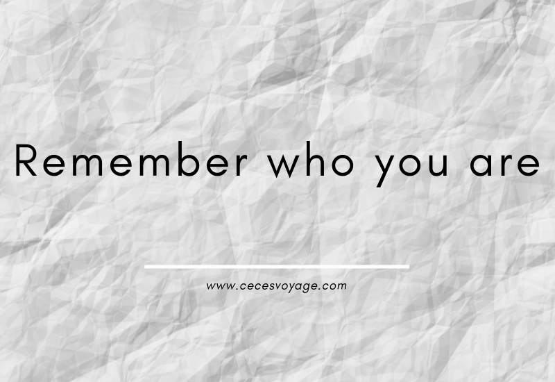 Remember Who You Are